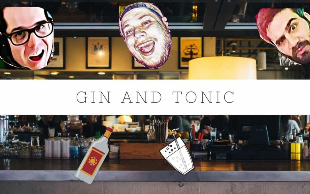 Episode 3: Gin and Tonic